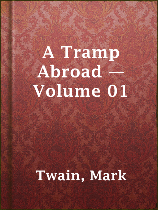 Title details for A Tramp Abroad — Volume 01 by Mark Twain - Available